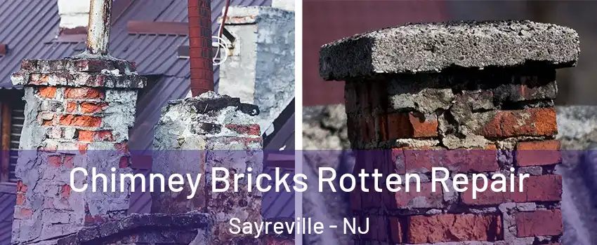  Chimney Bricks Rotten Repair Sayreville - NJ