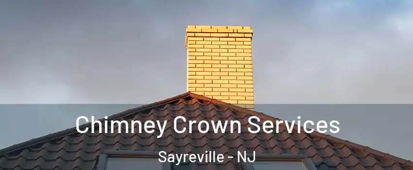 Chimney Crown Services Sayreville - NJ