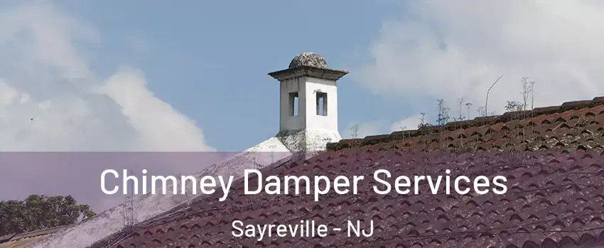  Chimney Damper Services Sayreville - NJ