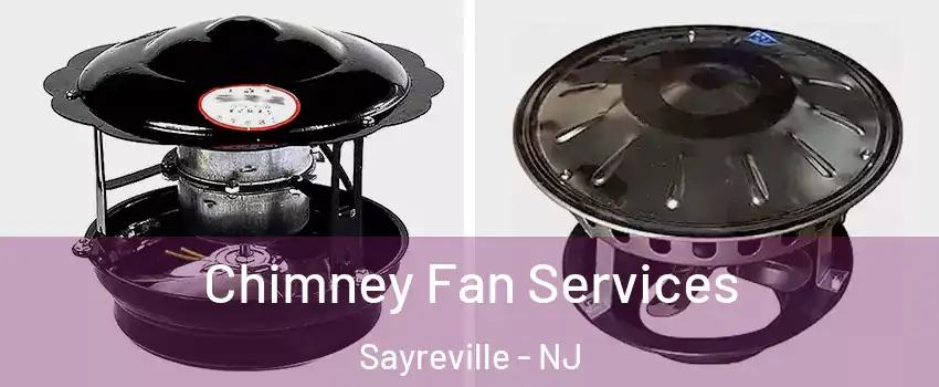  Chimney Fan Services Sayreville - NJ