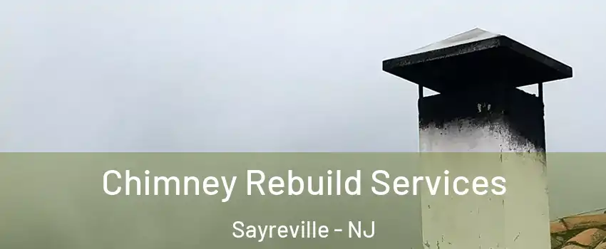  Chimney Rebuild Services Sayreville - NJ