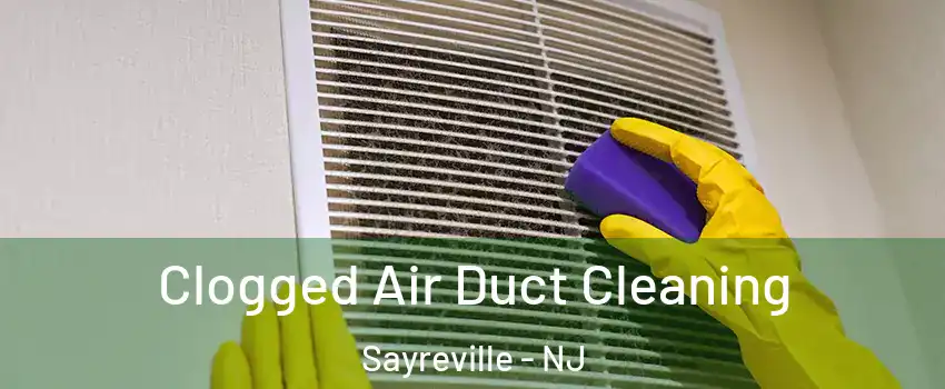  Clogged Air Duct Cleaning Sayreville - NJ