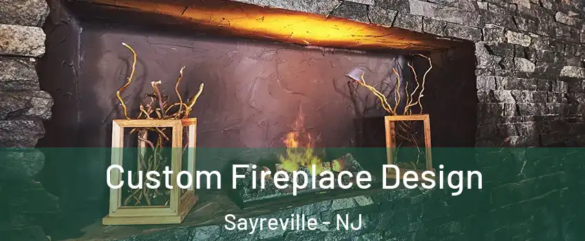  Custom Fireplace Design Sayreville - NJ