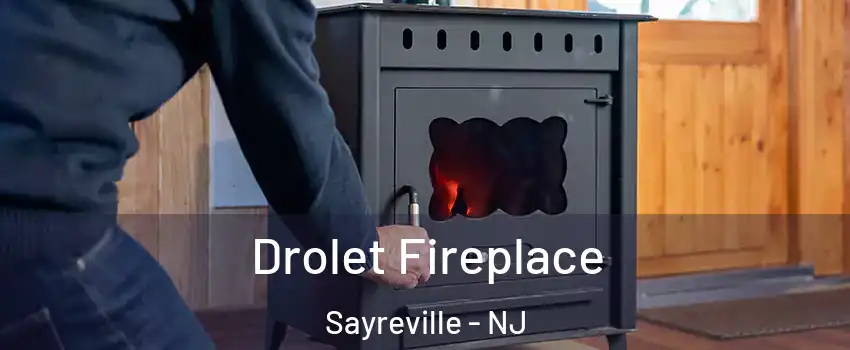  Drolet Fireplace Sayreville - NJ