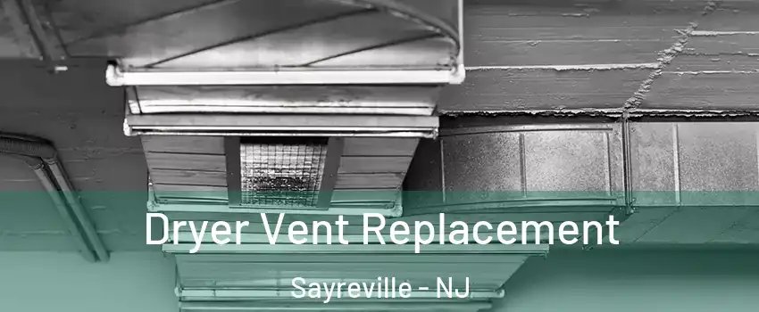  Dryer Vent Replacement Sayreville - NJ