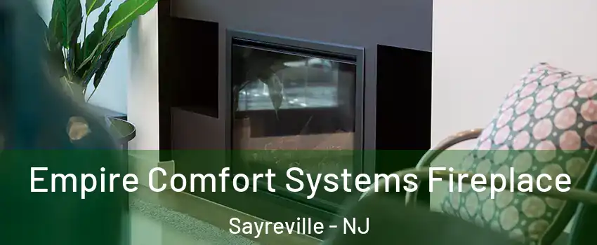  Empire Comfort Systems Fireplace Sayreville - NJ