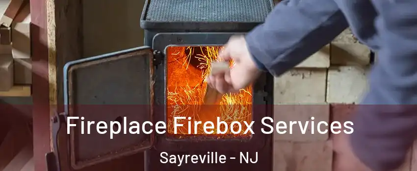  Fireplace Firebox Services Sayreville - NJ