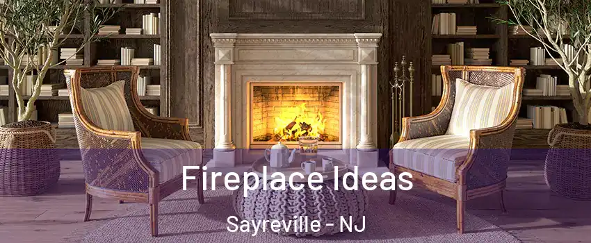  Fireplace Ideas Sayreville - NJ