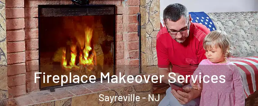  Fireplace Makeover Services Sayreville - NJ