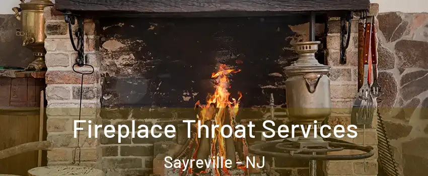  Fireplace Throat Services Sayreville - NJ