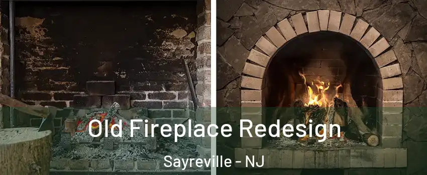  Old Fireplace Redesign Sayreville - NJ
