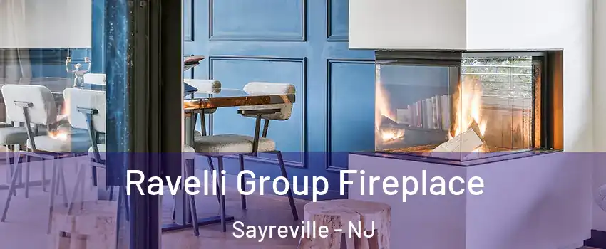  Ravelli Group Fireplace Sayreville - NJ