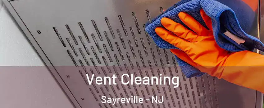  Vent Cleaning Sayreville - NJ
