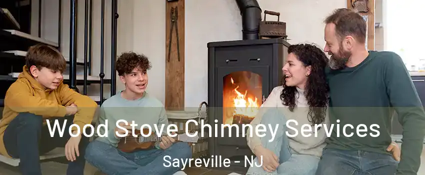  Wood Stove Chimney Services Sayreville - NJ